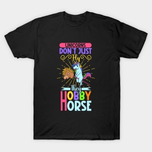 Unicorns don't just fly they Hobby Horse T-Shirt